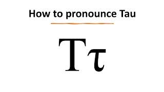 How to Pronounce Tau (Greek Letter)