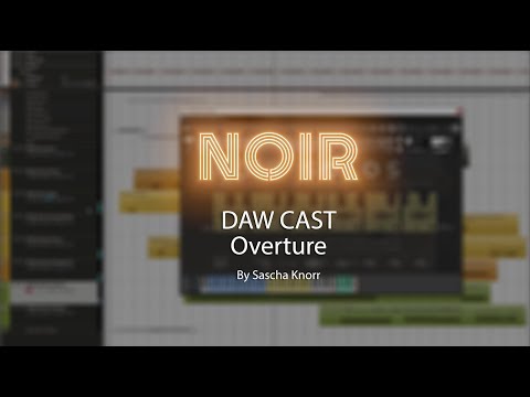 Noir - DAW Cast - Overture