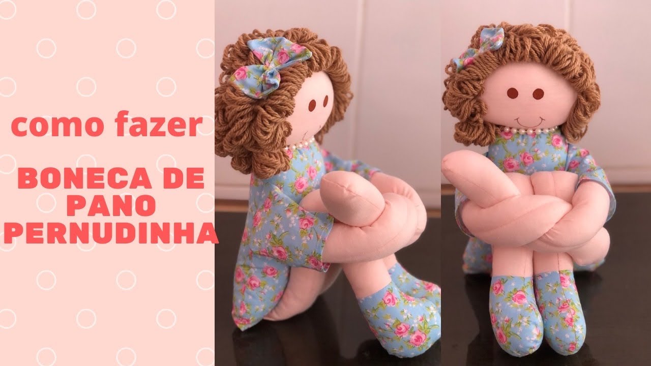 Como fazer Boneca de pano pernudinha passo a passo