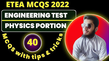 ETEA MCQS | 2022 | Engineering entrance test | Physics Portion | Engr Arif Ali Khan | ECAT MCQS