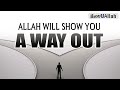 Download Lagu ALLAH WILL SHOW YOU A WAY OUT