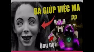 Minecraft Ông Nội Kể Chuyện #15  BÀ GIÚP VIỆC MA 👻👻