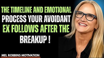 The Timeline and Emotional Process Your Avoidant Ex Follows After the Breakup Part 2 | Mel Robbins..
