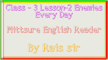 Class 3 (Mittsure English Reader ) lesson 2 Enemies Every day  Part -1