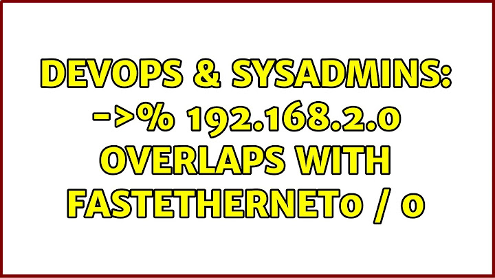 Lỗi 192.168.100.0 overlaps with serial0 0 0 năm 2024