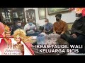 IKRAR TAUQIL WALI BIL KITABAH KELUARGA RICIS | HALAQAH CINTA RICIS RYAN AKAD NIKAH