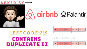 Contains Duplicate II (Sliding Window) -(Airbnb, Palantir Technologies): Explanation ➕ Live Coding