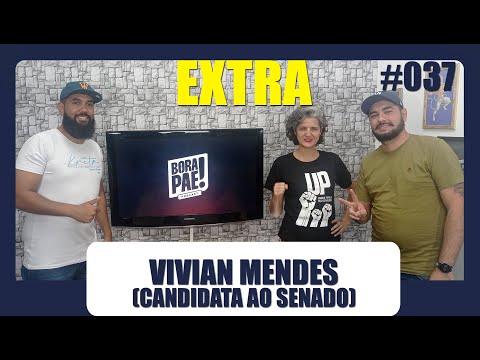 VIVIAN MENDES (SENADO) - BORAPAE #37 (EXTRA)