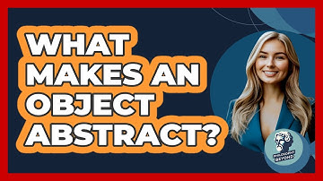What Makes An Object Abstract?