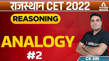 CET Rajasthan 2022 | RSMSSB CET Reasoning Classes | Analogy | Reasoning By CK Sir #2