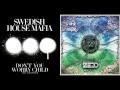 Swedish House Mafia vs. Zedd - Don&#39;t You Worry Child/Clarity Mashup