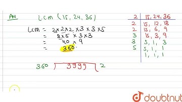 Find the greatest number of 4 digits which is exactly divisible by 15 , 24 and 36. | CLASS 10 | ...