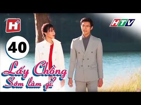 Lấy Chồng Sớm Làm Gì - Tập 40 (Tập cuối)| Phim Tình Cảm Việt Nam Hay Nhất 2017 | Foci