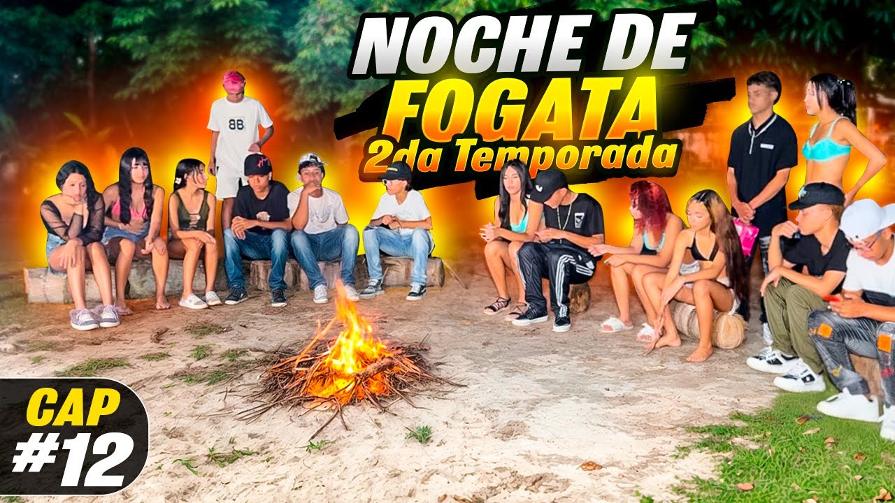 Noche de Fogata🔥🤩Cap 12 (SEGUNDA TEMPORADA)