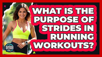 What Is The Purpose Of Strides In Running Workouts? - Running Beyond Limits