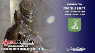 Video thumbnail of "CanzoniereNolano - Ortolano 2016 - Eroe della carità"