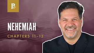 Living in Jerusalem | Nehemiah 11-13