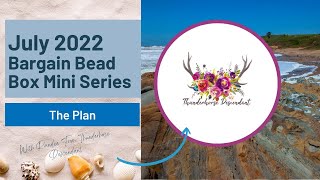 July 2022 Bargain Bead Box Mini Series with Thunderhorse Descendant: The Plan