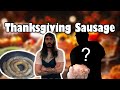 A Very Moist Thanksgiving Sausage Special