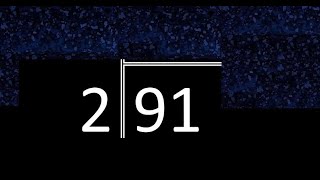 Divide 91 by 2 ,  decimal result  . Division with 1 Digit Divisors . Long Division . How to do