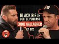 Black Rifle Coffee Podcast: Ep 002 Eddie Gallagher - US Navy SEAL