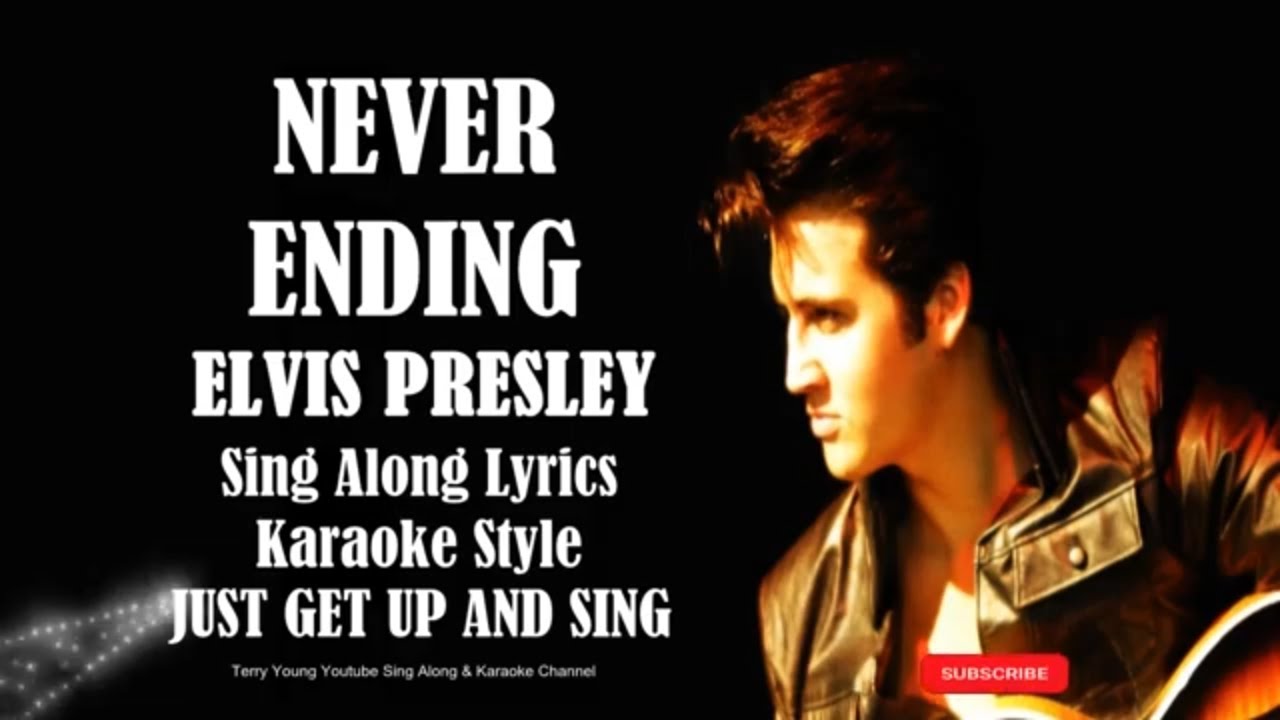 Elvis Presley Never Ending (HD) Sing Along Lyrics - YouTube