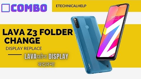 Lava Z3 Display Change // Lava Z3 Folder Change // Lava Z3 Combo Replace #etechnicalhelp #lava #z3