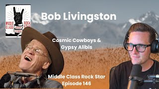 146. Cosmic Cowboys & Gypsy Alibis with Bob Livingston LIVE from SWRFA in Austin, TX