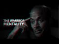 The warrior mentality  motiational