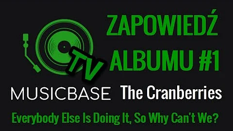 The Cranberries - Everybody Else Is Doing It, So Why Can't We? | Zapowiedź albumu #1