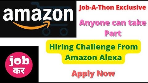 Job-A-Thon Exclusive: Hiring Challenge From Amazon Alexa | Anyone can take Part | Apply Now