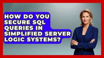 How Do You Secure SQL Queries in Simplified Server Logic Systems? - Server Logic Simplified