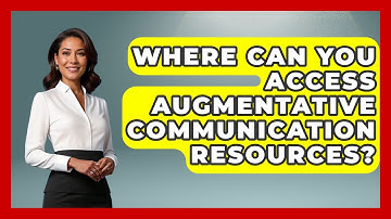 Where Can You Access Augmentative Communication Resources? | Communicate Clearly Together News