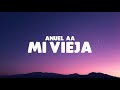 Mi Vieja - Anuel AA | LETRA