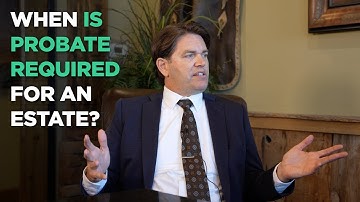 Do I Need Probate? | When is Probate Required for an Estate?