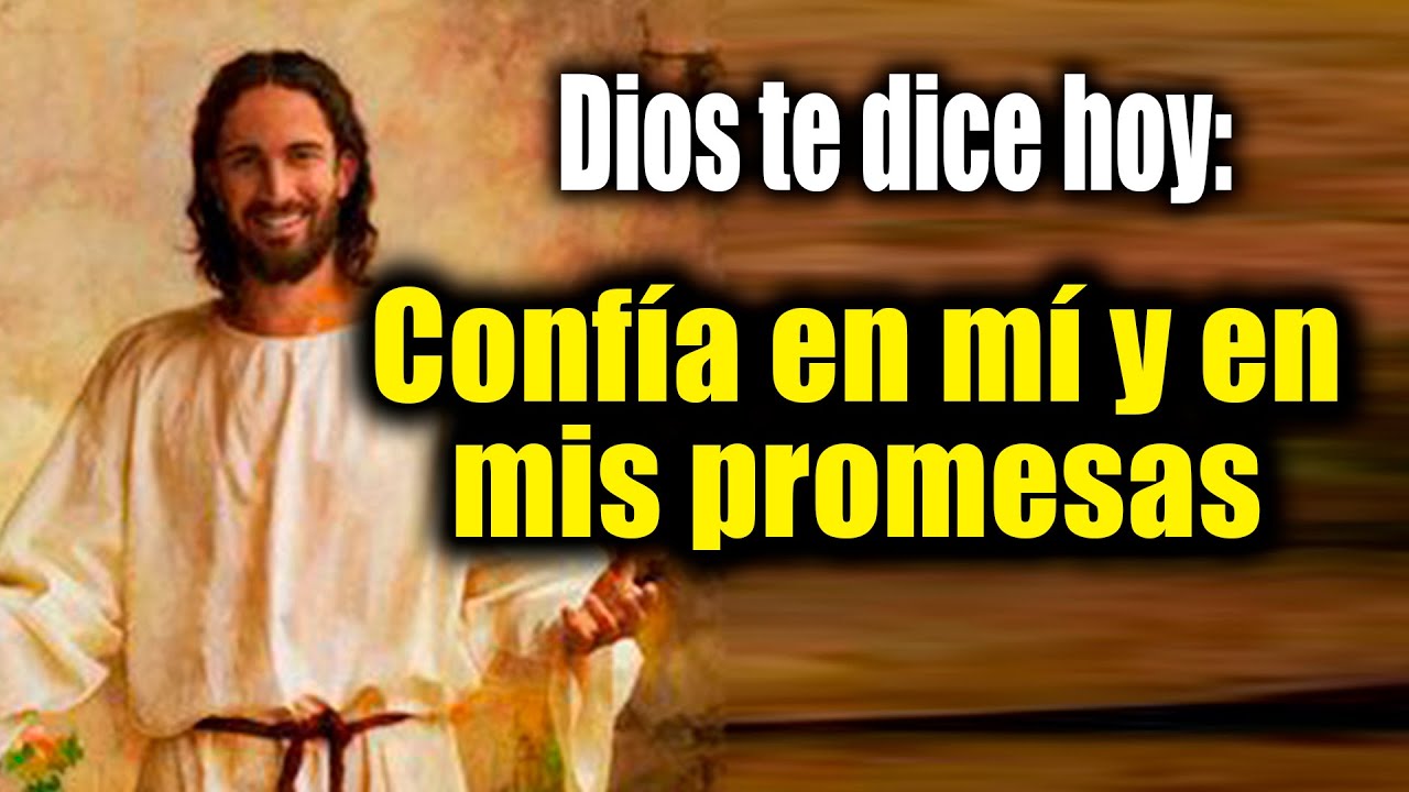 DIOS TE DICE HOY - Confía en mí y en mis promesas - YouTube