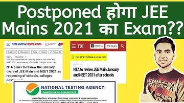 Will JEE Main 2021 Exam be postponed? JEE Main 2021 Application Form, JEE Main 2021 Date, JEE Mains