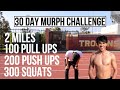 Doing the Murph Challenge EVERY day for 30 DAYS | Insane Results!