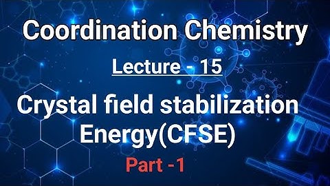 Crystal field stabilization Energy (CFSE)|part -1| Class 12|