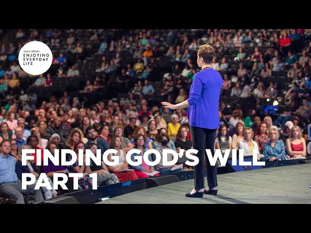 Finding God's Will - Pt 1 | Joyce Meyer | Enjoying Everyday Life class=