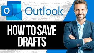 How to Save Draft On Outlook