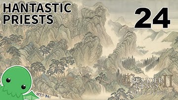 Hantastic Priests and Where to Land Them - Part 24 - Crusader Kings II: Holy Fury