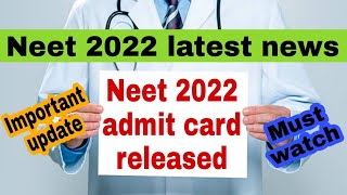 Neet 2022 admit card date released || Admit cad date released for neet 2022 || Neet 2022 latest news