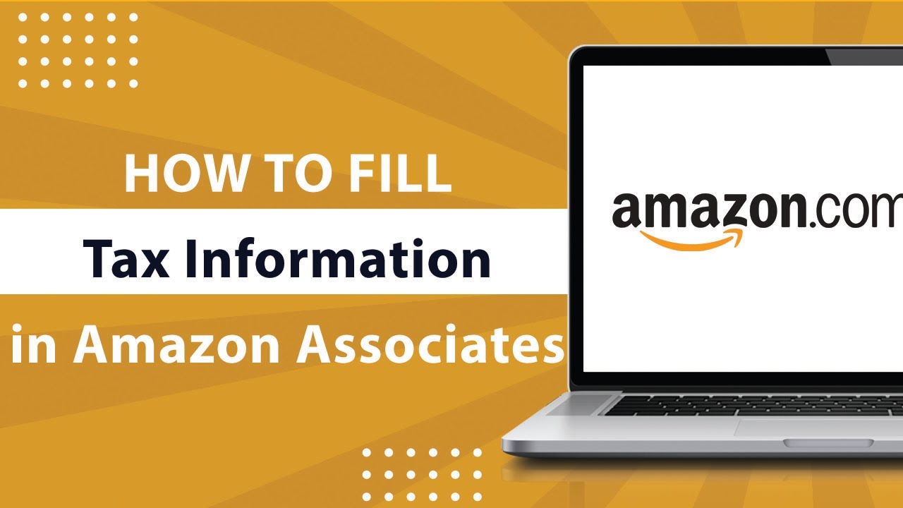 How to Fill Tax Information in Amazon Associates YouTube