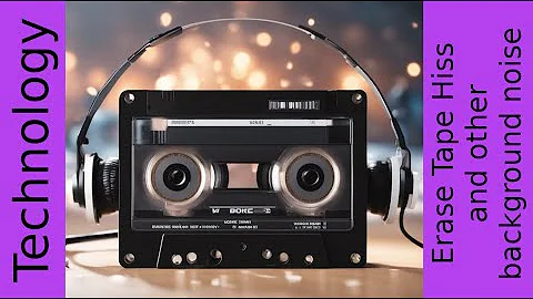 Sound Quality Upgrade: Erase Tape Hiss and other background noise.