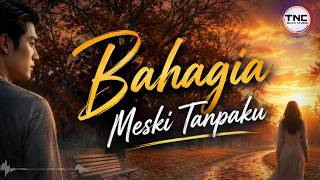 Bahagia Meski Tanpaku - Lagu Sedih Terbaru Bikin Nangis 💔 | Rela Melepaskan Demi Kebahagiaanmu