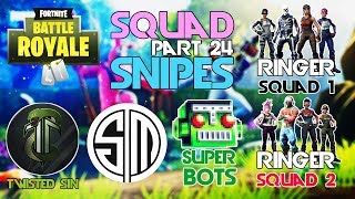 Tsm, Superbots, Tsin, Ringer 1, 2, 3 Squad Snipe Part 24 Fortnite