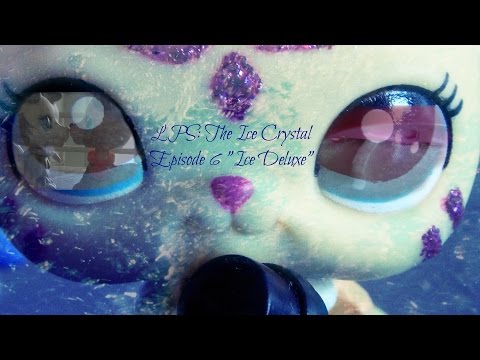 LPS: The Ice Crystal (Episode #6 Ice deluxe)