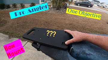 Installing a One Objective Bow Mount on a  Hobie Pro Angler?