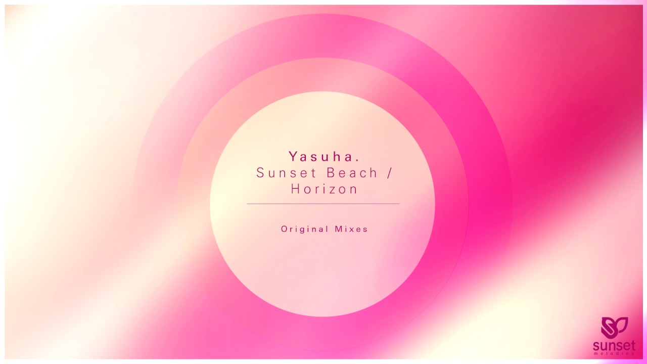 Yasuha. - Sunset Beach (Original Mix) [SUNMEL060] *OUT NOW*